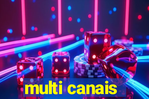 multi canais